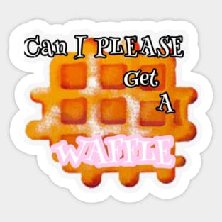 Can I please get a Waffle Vine merch Sticker